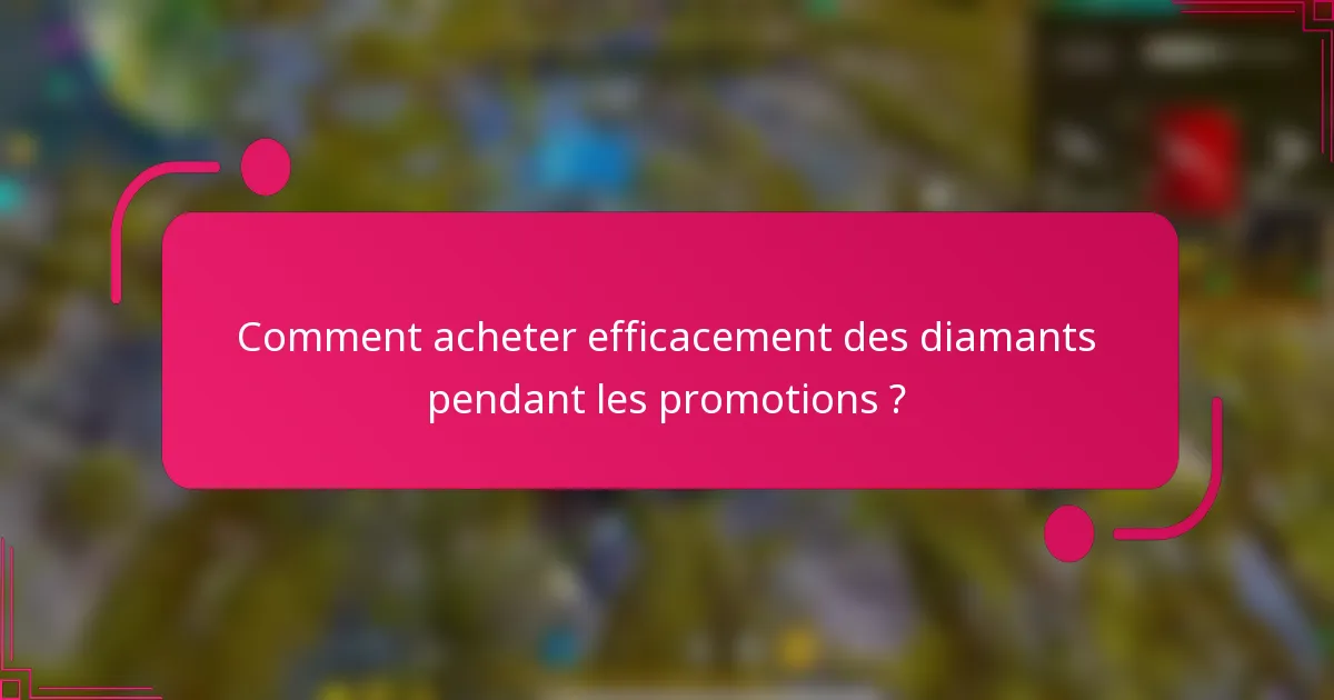 Comment acheter efficacement des diamants pendant les promotions ?