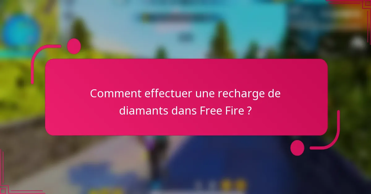 Comment effectuer une recharge de diamants dans Free Fire ?