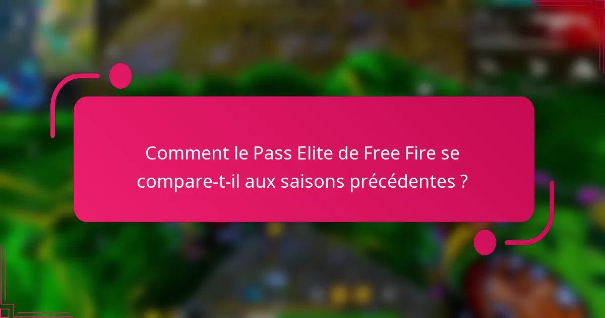 Comment le Pass Elite de Free Fire se compare-t-il aux saisons précédentes ?