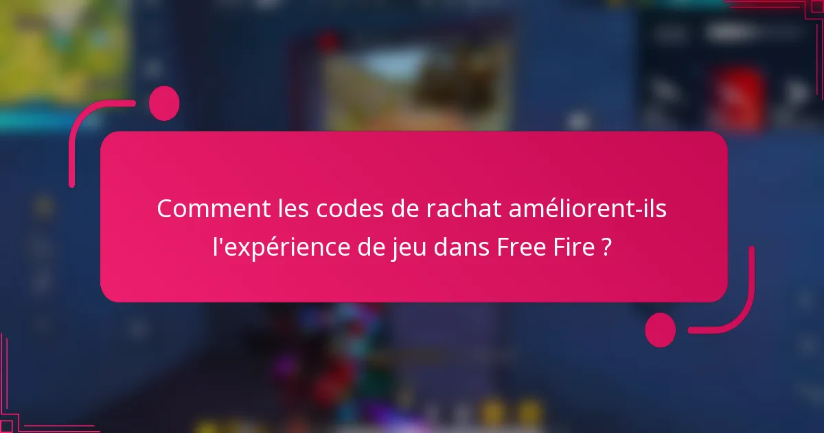 Comment les codes de rachat améliorent-ils l'expérience de jeu dans Free Fire ?