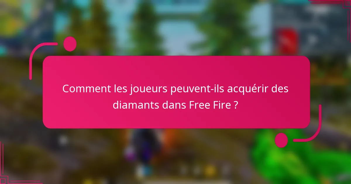 Comment les joueurs peuvent-ils acquérir des diamants dans Free Fire ?