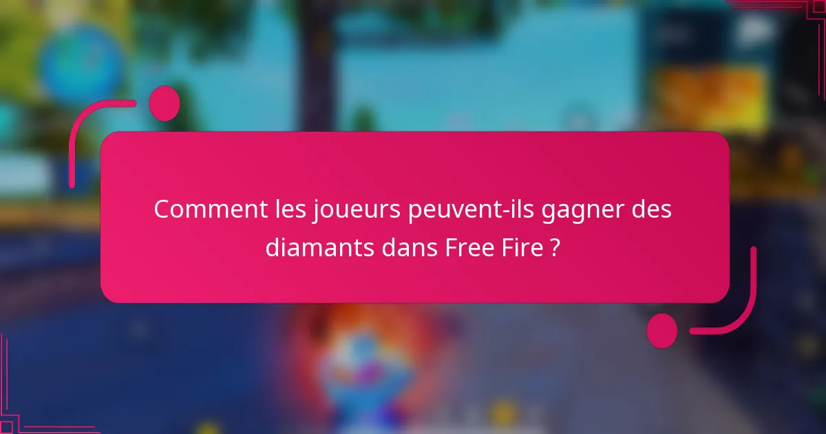 Comment les joueurs peuvent-ils gagner des diamants dans Free Fire ?