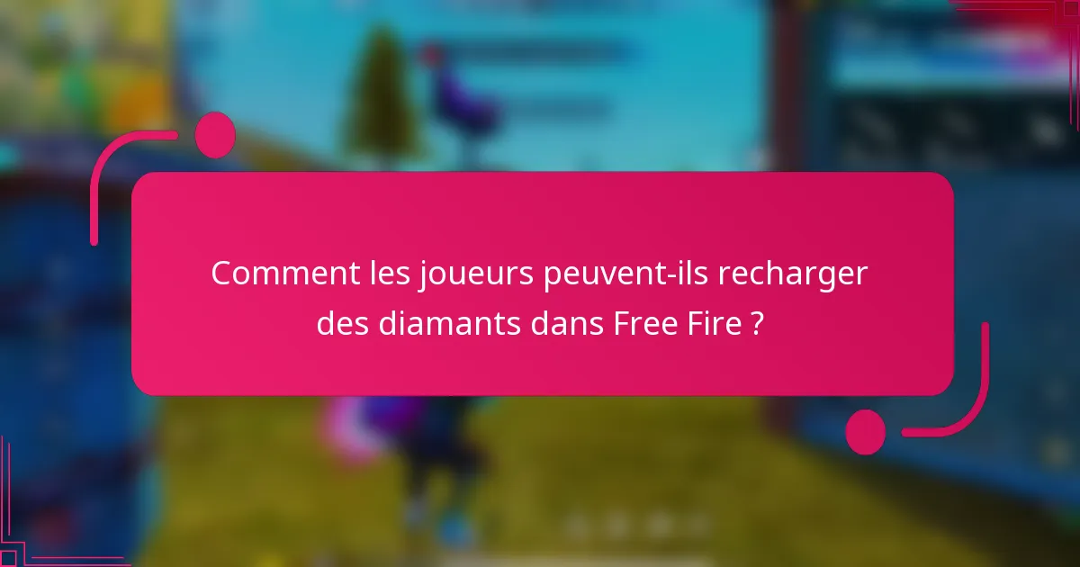 Comment les joueurs peuvent-ils recharger des diamants dans Free Fire ?