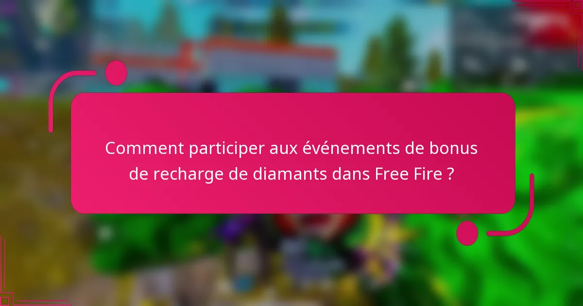 Comment participer aux événements de bonus de recharge de diamants dans Free Fire ?