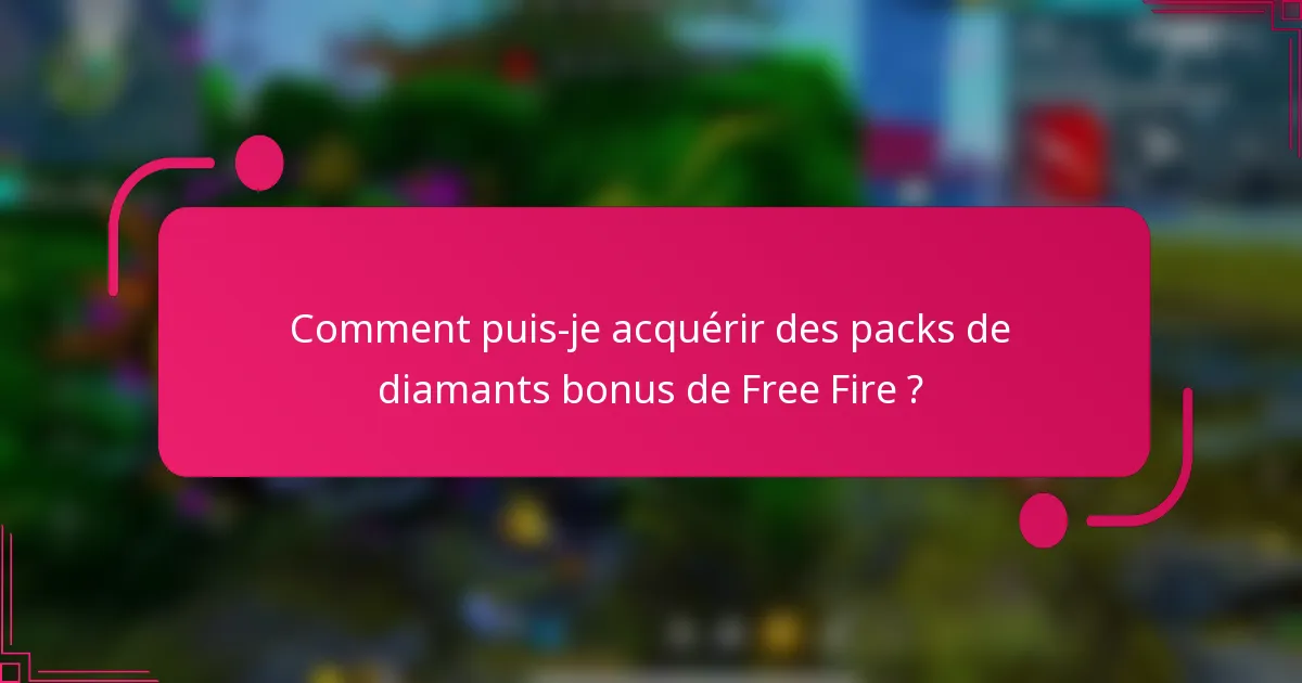 Comment puis-je acquérir des packs de diamants bonus de Free Fire ?