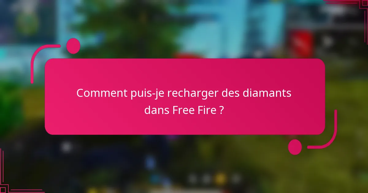 Comment puis-je recharger des diamants dans Free Fire ?