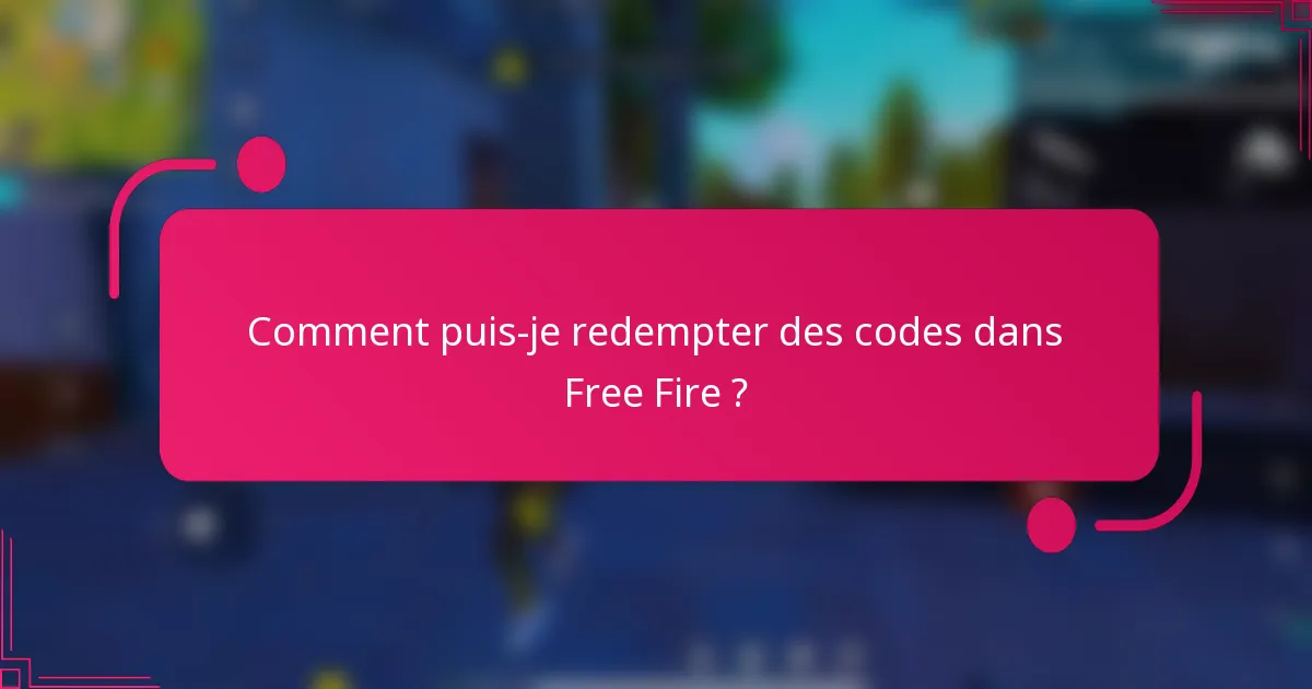 Comment puis-je redempter des codes dans Free Fire ?