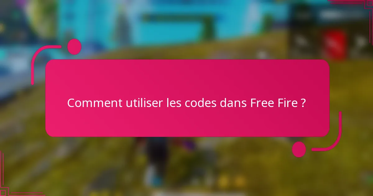 Comment utiliser les codes dans Free Fire ?