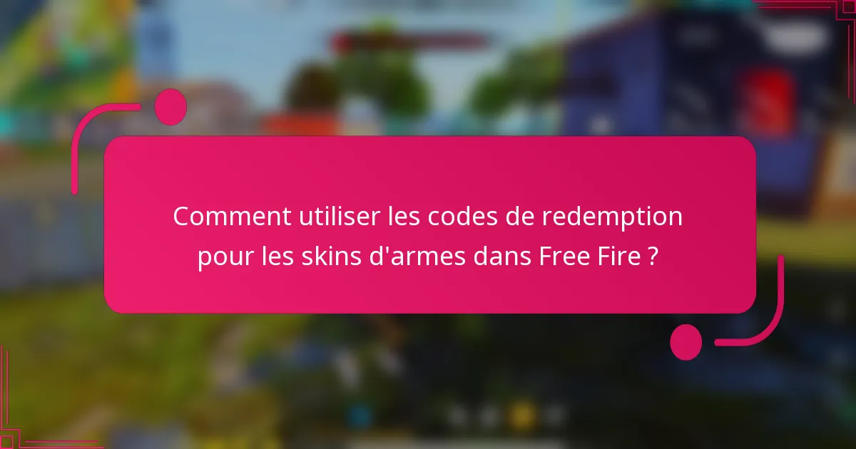 Comment utiliser les codes de redemption pour les skins d'armes dans Free Fire ?
