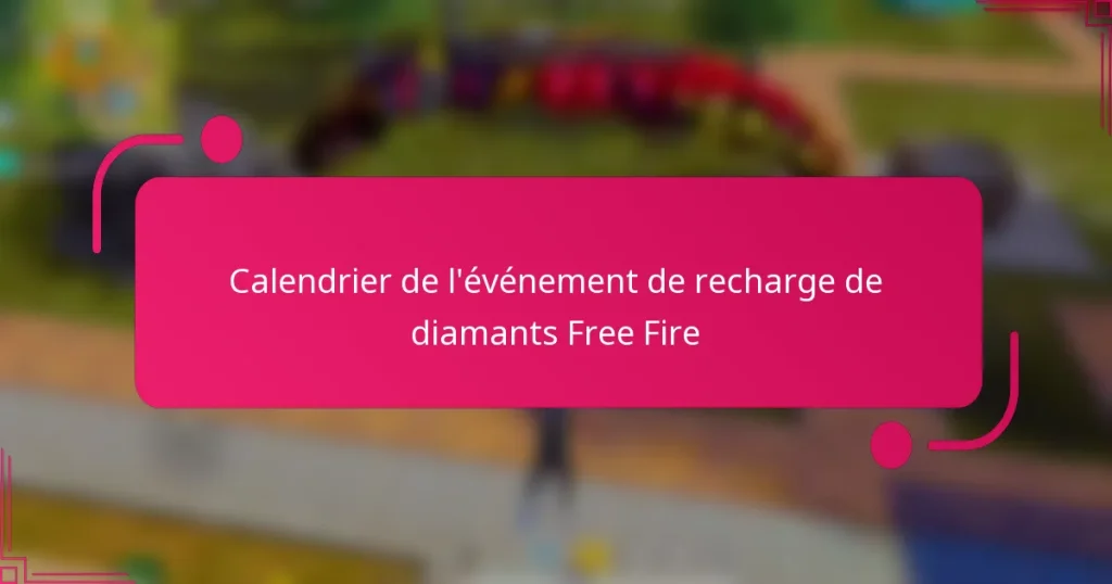 Calendrier de l’événement de recharge de diamants Free Fire