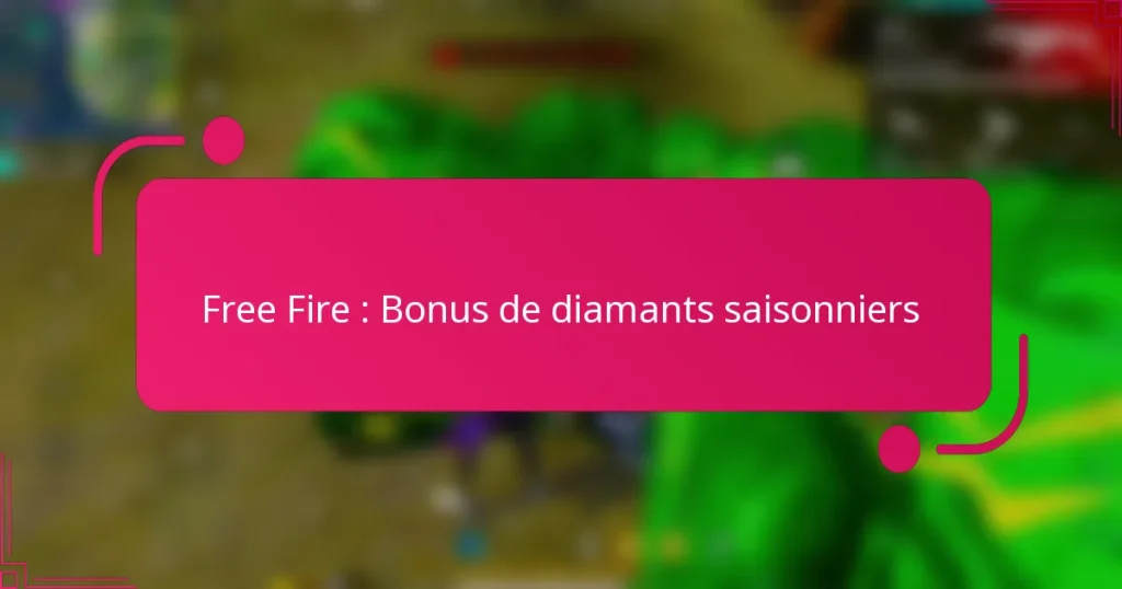 Free Fire : Bonus de diamants saisonniers
