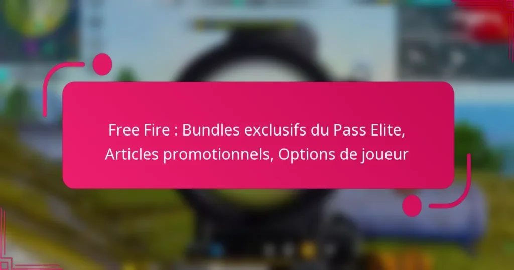 Free Fire : Bundles exclusifs du Pass Elite, Articles promotionnels, Options de joueur