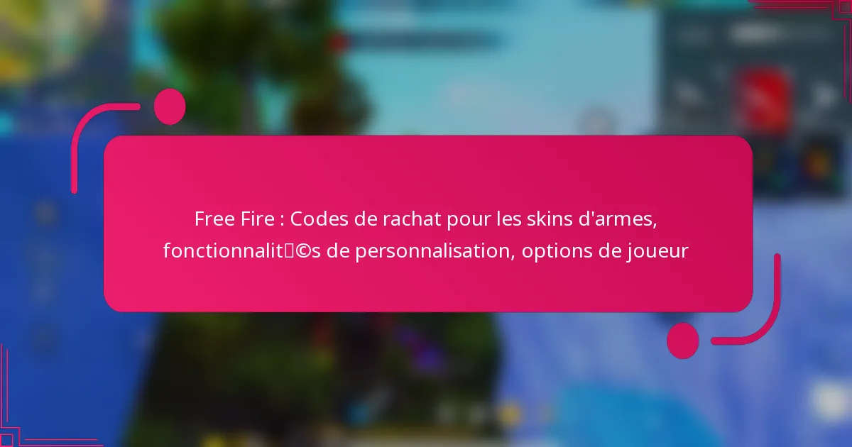 Codes de rachat Free Fire - Personnalisez vos armes et débloquez du ...