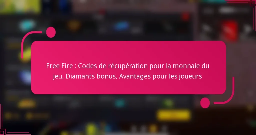 Free Fire : Codes de récupération pour la monnaie du jeu, Diamants bonus, Avantages pour les joueurs