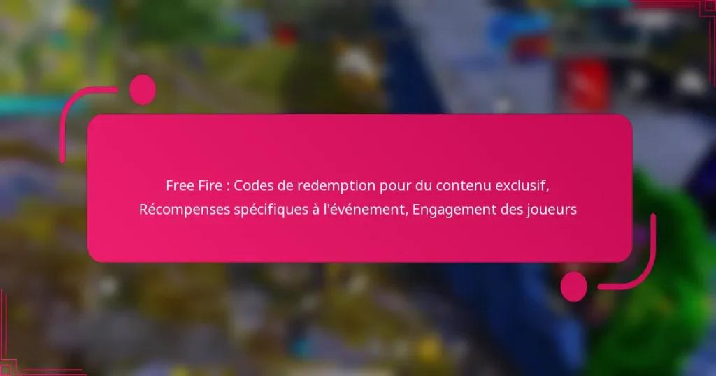 Free Fire : Codes de redemption pour du contenu exclusif, Récompenses spécifiques à l’événement, Engagement des joueurs