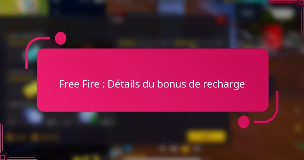 Free Fire : Détails du bonus de recharge