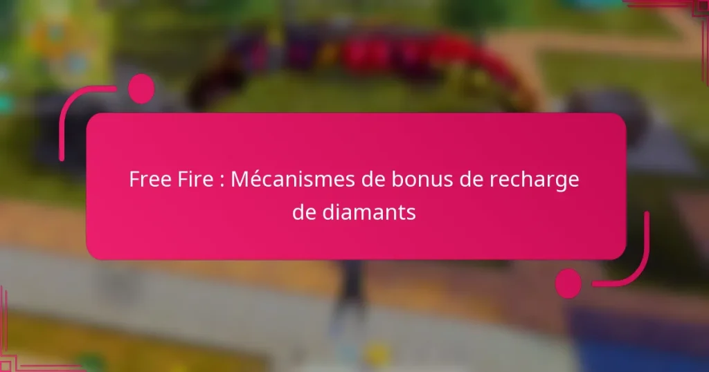 Free Fire : Mécanismes de bonus de recharge de diamants