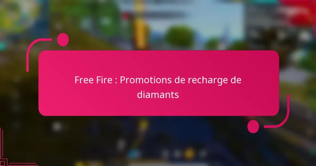 Free Fire : Promotions de recharge de diamants