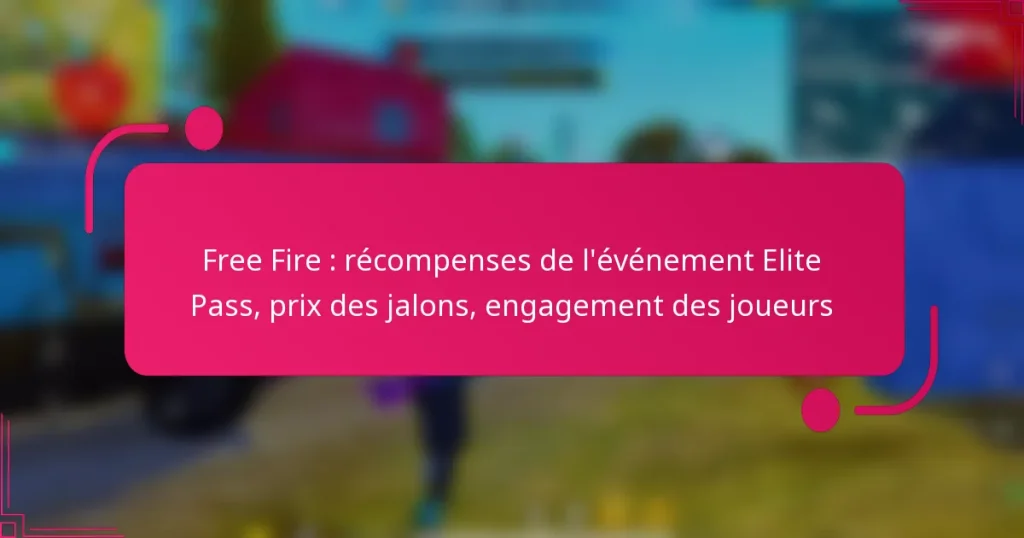 Free Fire : récompenses de l’événement Elite Pass, prix des jalons, engagement des joueurs