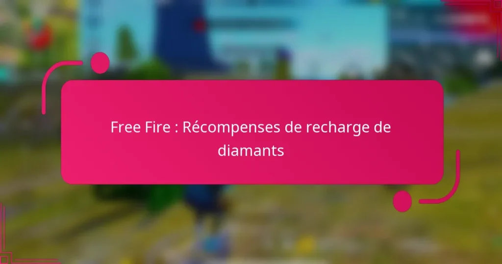 Free Fire : Récompenses de recharge de diamants