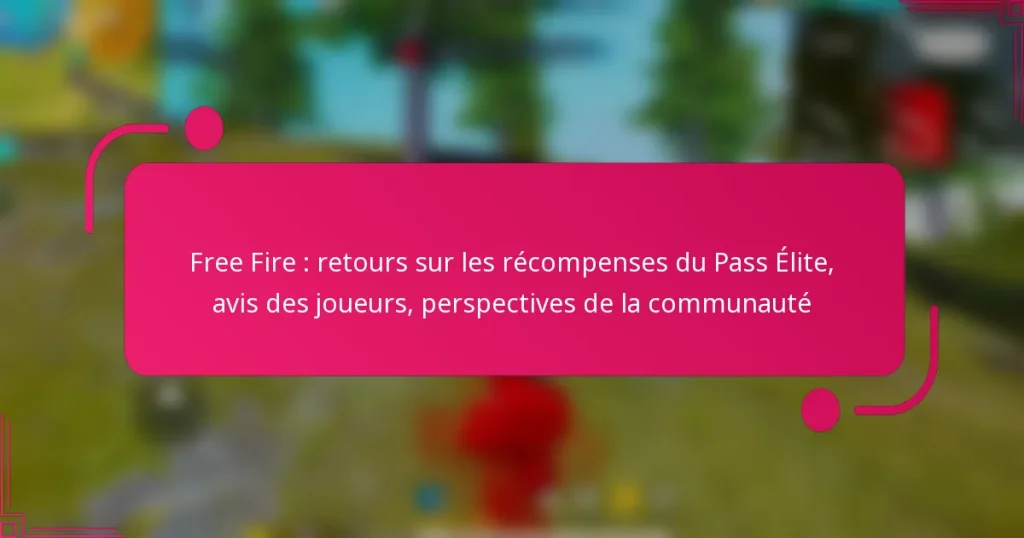 Free Fire : retours sur les récompenses du Pass Élite, avis des joueurs, perspectives de la communauté