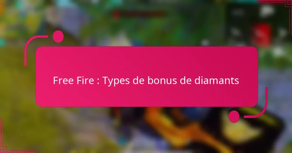 Free Fire : Types de bonus de diamants