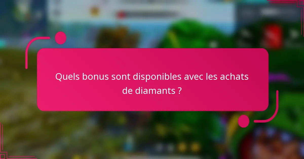 Quels bonus sont disponibles avec les achats de diamants ?
