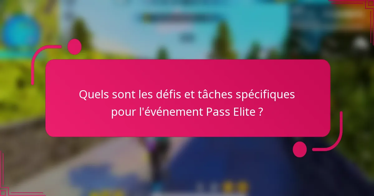 Quels sont les défis et tâches spécifiques pour l'événement Pass Elite ?